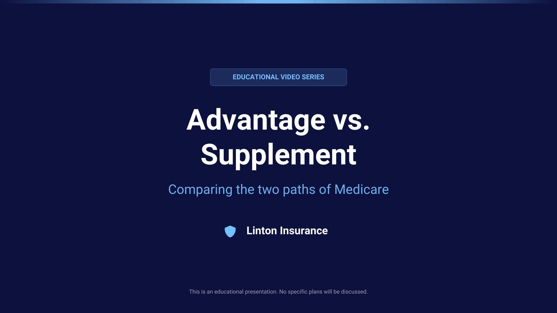 Medicare Advantage vs. Supplement — Linton Insurance educational video (coming soon)